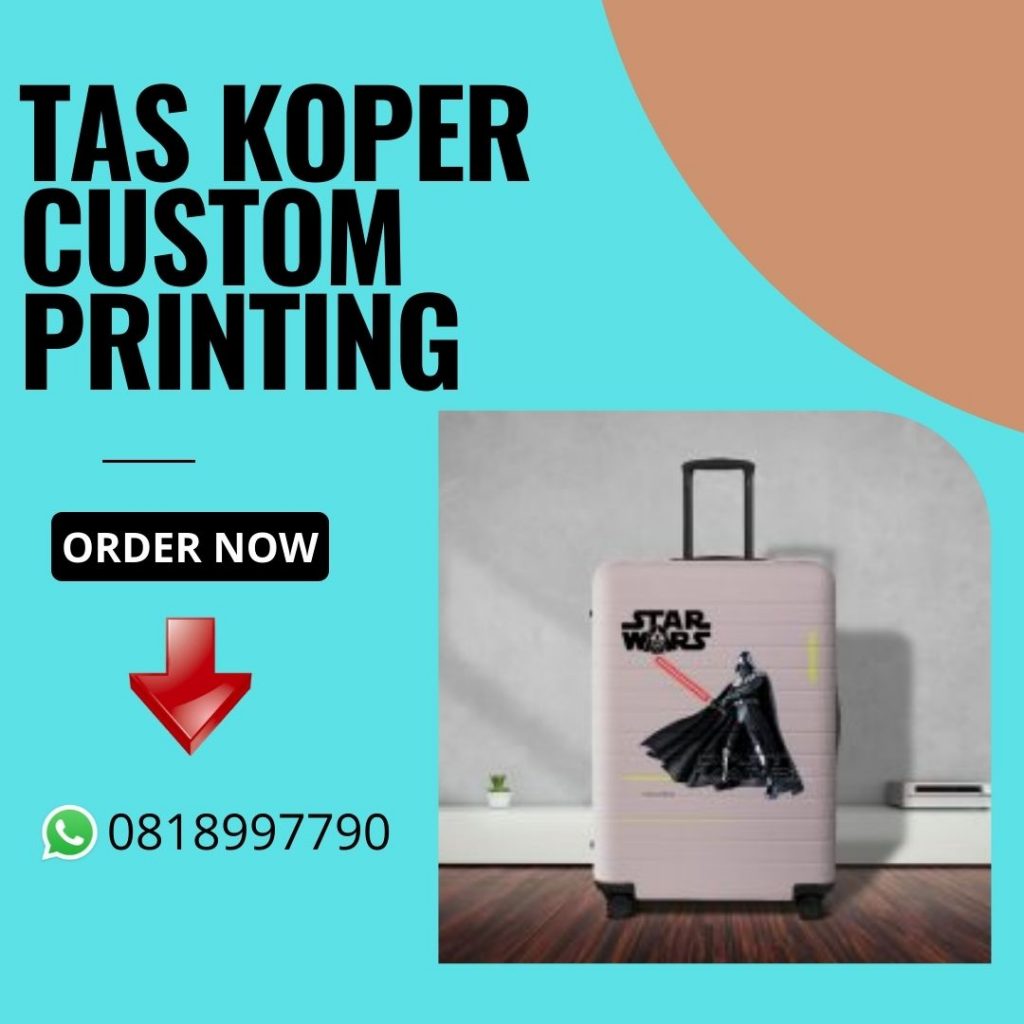 Informasi Terkini Produsen Koper Custom Printing Berkualitas di Sumenep, Desain Modern Hubungi WA 0818997790