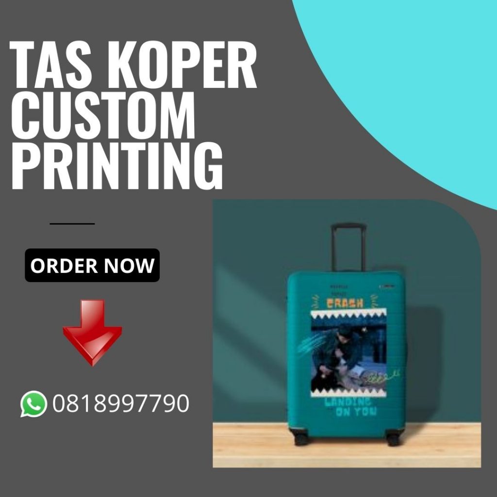 Informasi Rekomendasi Tempat Produsen Koper Custom Printing Berkualitas di Pesawaran, Kualitas Bagus Hubungi WA 0818997790