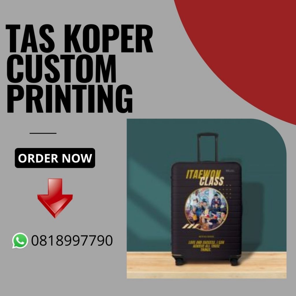 Informasi Produsen Koper Custom Printing Berkualitas di Melawi, Produk Berkualitas Hubungi WA 0818997790
